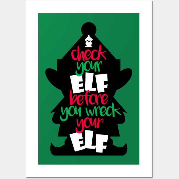 Check Your Elf Before You Wreck Your Elf Wall Art by teevisionshop